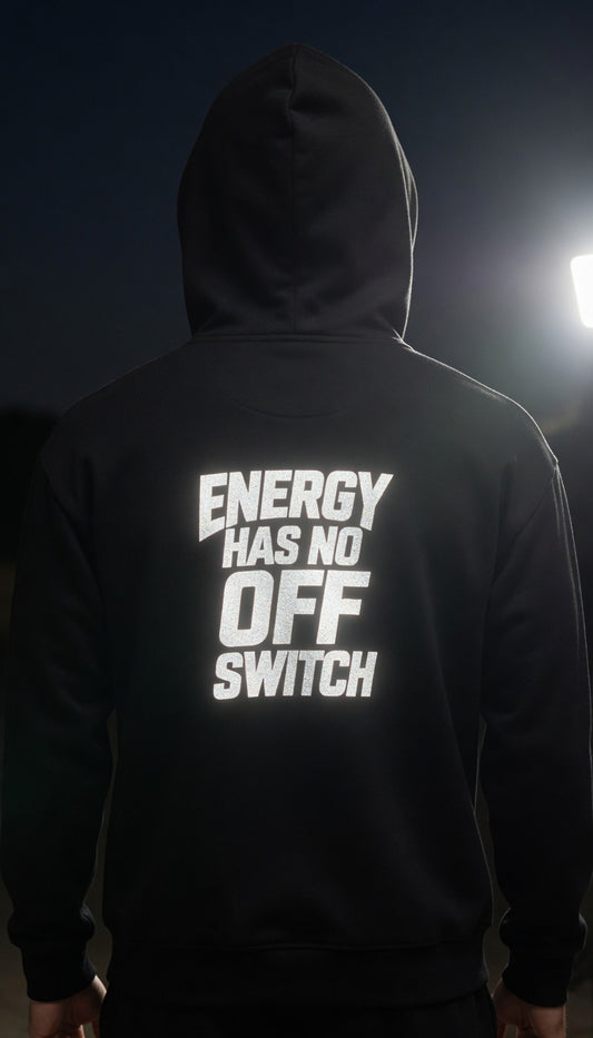 Energy Has No Off Switch Hoodie